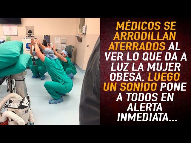 Médicos Se Arrodillan Aterrados Al Ver Lo Que Da a Luz La MUJER OBESA, Luego Un Sonido Pone a ...