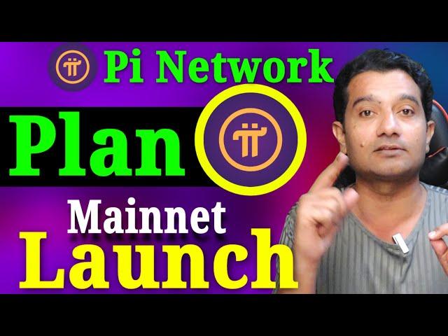 Pi Network Launching Plan 2024 || Pi Coin Price