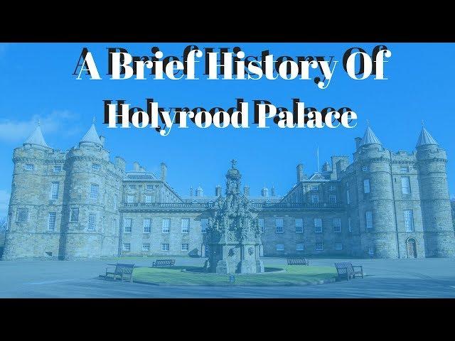 a Brief history of Holyrood Palace