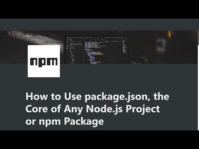 01 - How to Use package.json, the core of Node - Managing Packages with npm - freeCodeCamp Tutorial