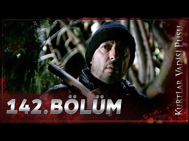 Kurtlar Vadisi Pusu - 142. Bölüm FULL HD