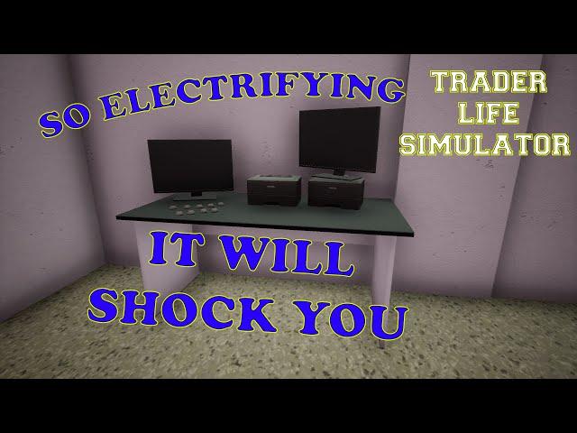 Trader Life Simulator Ep 9     This one is electrifying