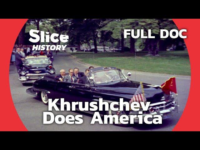 Khrushchev's American Tour: A Surreal Cold War Tale I SLICE HISTORY | FULL DOCUMENTARY