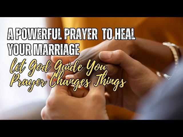 Powerful Prayer for Healing and Strength in Marriage