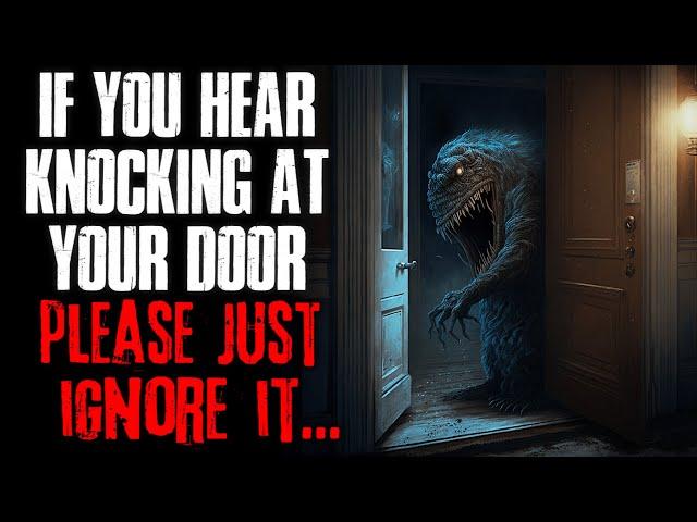 "If You Hear Knocking At Your Door, Please Just Ignore It" Creepypasta