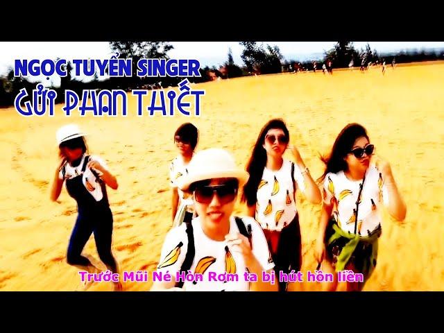 [OFFICIAL MV]NSUT NGỌC TUYỂN||GỬI PHAN THIẾT||HẢI NHƯ-QUANG DAU||DU LỊCH BÌNH THUẬN