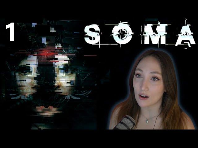 Time for existential sci-fi horror! | SOMA First Playthrough | Part 1