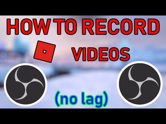 How To Record ROBLOX Videos (FREE & NO LAG) | OBS