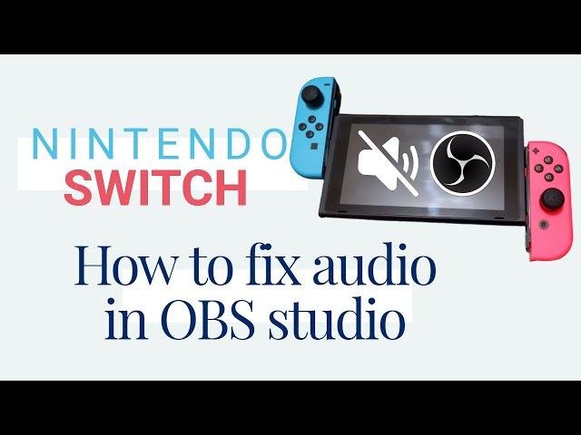 How to fix audio issue in OBS Studio | Nintendo Switch