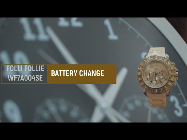 How to change the battery of a FOLLI FOLLIE WF7A004SE analog watch