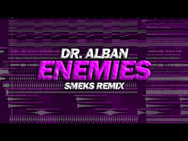 Dr. Alban - Enemies (Smeks Remix FLP)