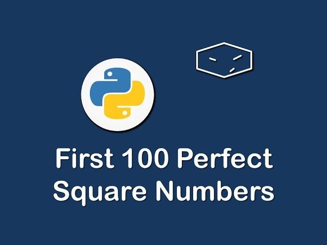 list 100 perfect square numbers in python 