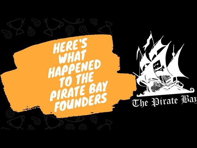 Heres What Happened to the Pirate Bay Founders BS SHOW