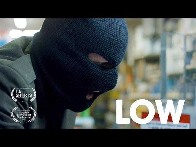 Low | A Robbery Goes Wrong | Short Film