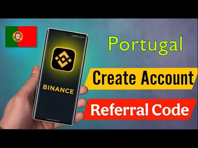 How to Create Binance Account in Portugal || Binance Referral Code for Portugal