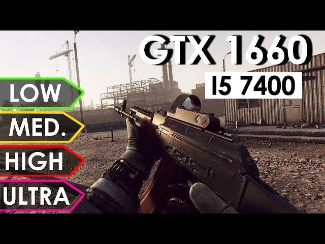 Escape from Tarkov GTX 1660 + i5-7400 | Low vs. Medium vs. High vs. Ultra | 1080p