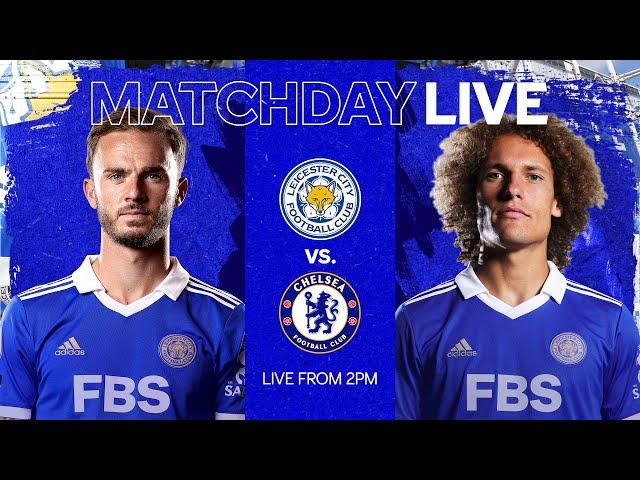 MATCHDAY LIVE! Leicester City vs. Chelsea.