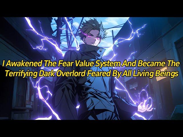 I awakened the Fear Value System and became the terrifying Dark Overlord feared by all living beings