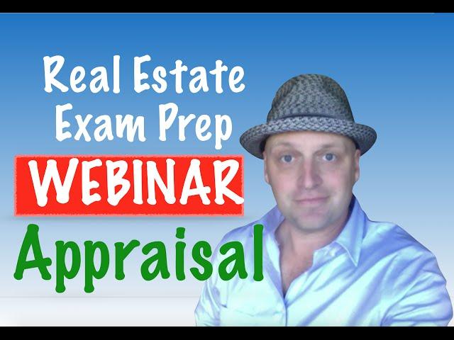 Real Estate exam Appraisal webinar