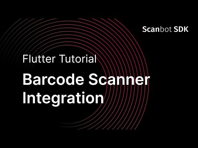 Flutter Barcode Scanner SDK - How to Integrate Scanning Functions in your App