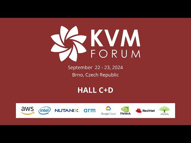 KVM Forum 2024 Live stream - Day 2 - Hall C+D