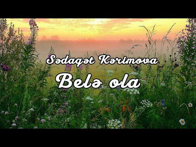 Belə ola. Sədaqət Kərimova