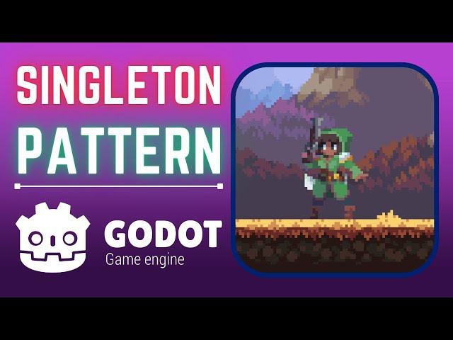 Game Programming Patterns in Godot: The Singleton Pattern (Godot Autoload)