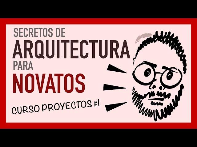 ARQUITECTURA para Novatos - Curso Proyectos #1
