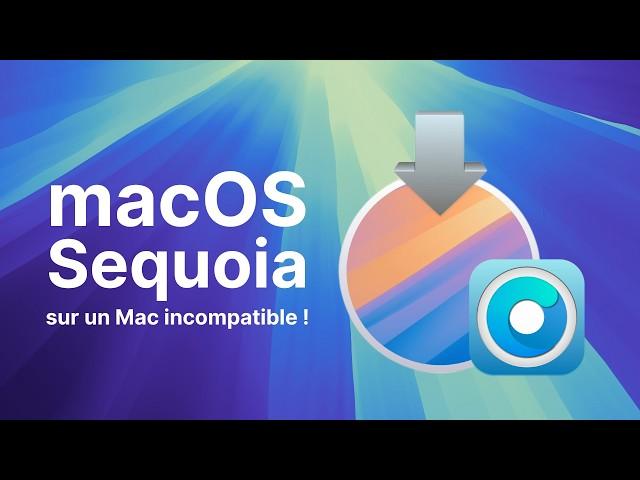 macOS Sequoia on unsupported Macs !