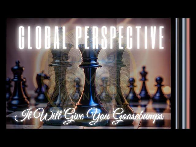 Global Perspective Project | It Will Give You Goosebumps