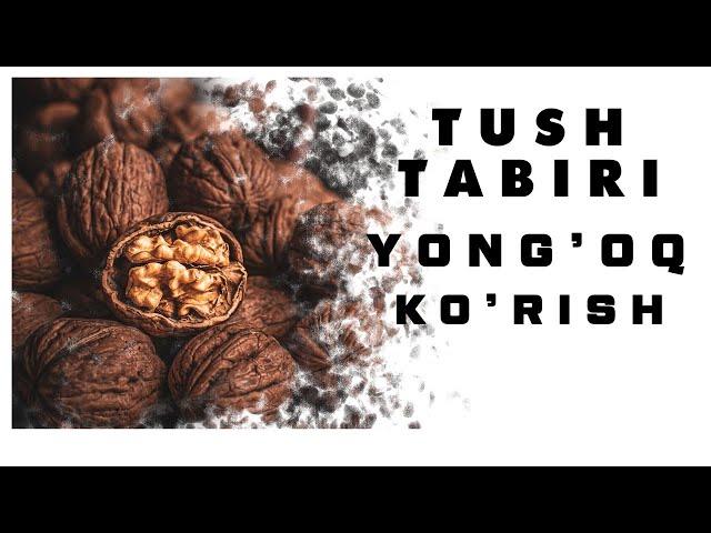 Tushda Yong'oq Ko'rish Tabiri