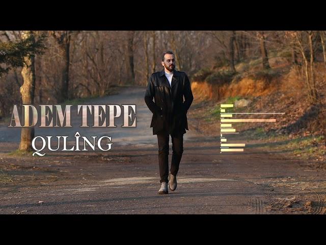 ADEM TEPE – QULÎNG [AKUSTÎK]