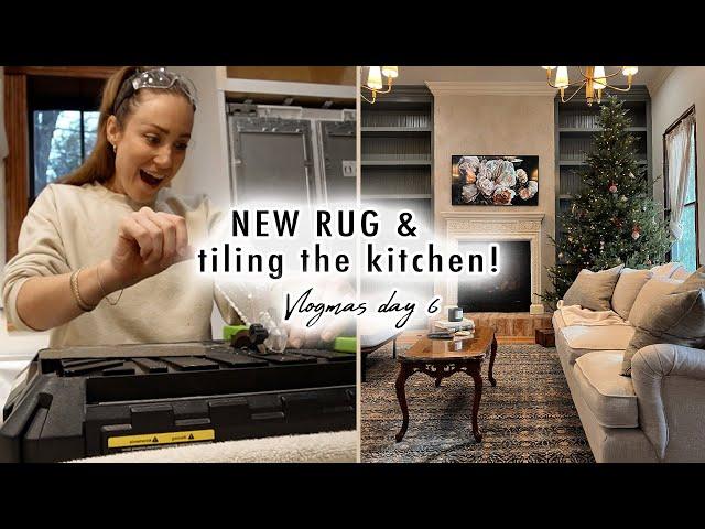 NEW RUG for the living room & TILING the kitchen!! | VLOGMAS DAY 6