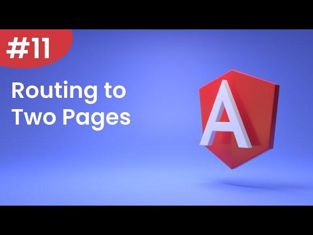 Angular Tutorial - 11 - Routing to Two Pages