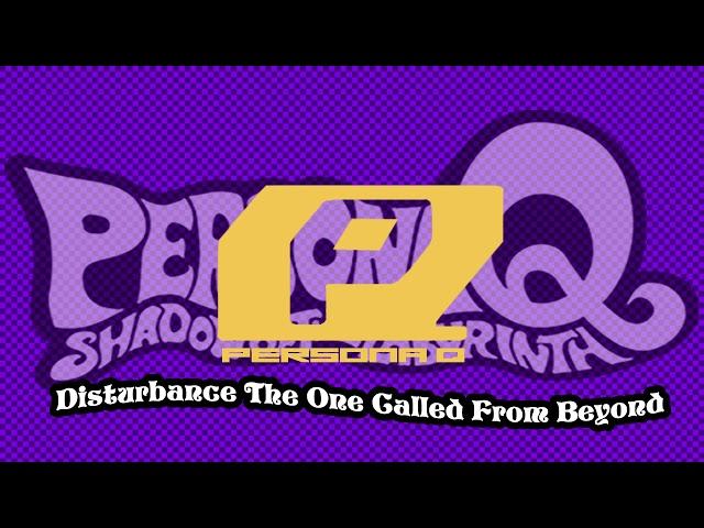 Disturbance - The One Called from Beyond - Persona Q Shadow of the Labyrinth