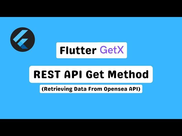 Flutter Getx Rest API Tutorial - Fetching Data From Opensea Api