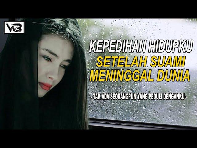 Kisah Kepedihanku Setelah Suami meninggal Dunia || WIRDA BERCERITA #kisahrumahtangga #novelromantis