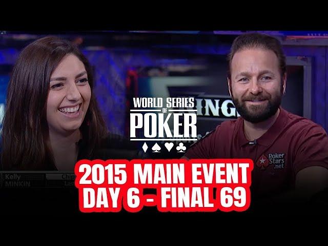 World Series of Poker Main Event 2015 - Day 6 with Daniel Negreanu & Kelly Minkin