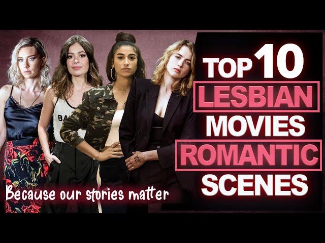 TOP 10 BEST LESBIAN MOVIES | ROMANTIC SCENES ️