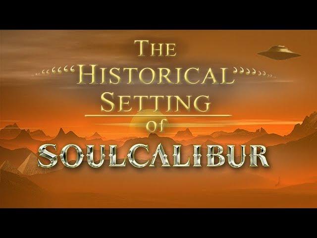 The "Historical" Setting of Soul Calibur