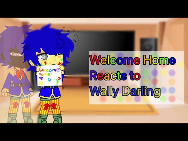 Welcome Home Reacts To Wally Darling|| 1/2||3.2k Sub Special|| Credits in the description|️