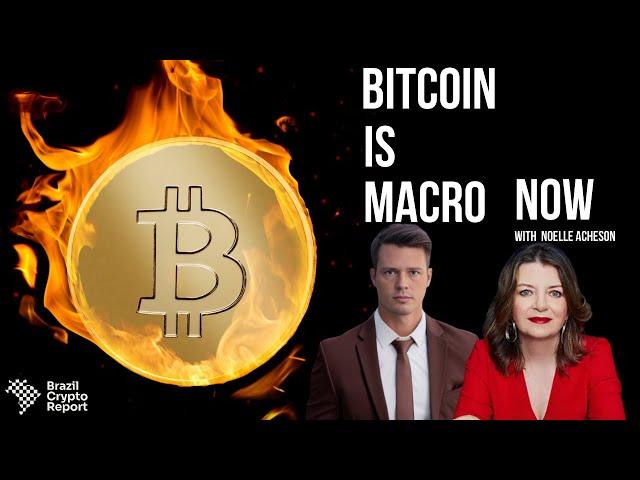 Bitcoin is Macro Now with Noelle Acheson