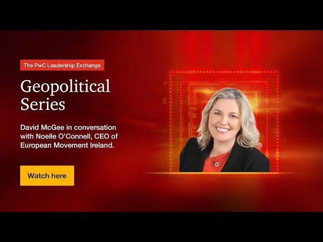 Geopolitical insights from European Movement Ireland’s Noelle O’Connell