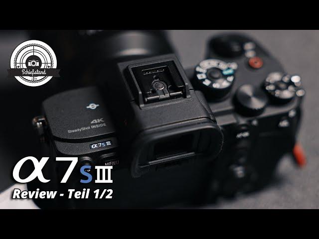 "S" für SUPER-GEIL! ️ - SONY a7S III  Review Teil 1/2