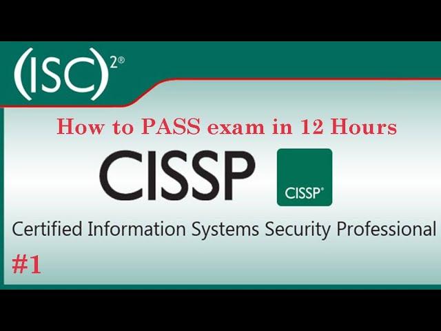 #1 How to PASS exam Certified Information Systems Security Professional CISSP in 12 hours | Part1