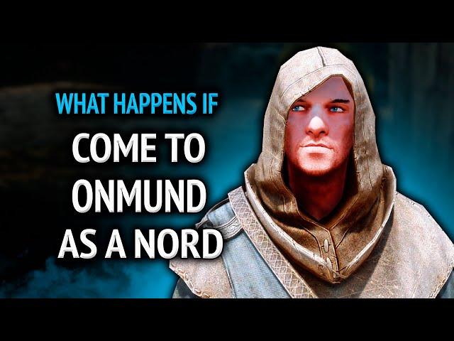 Skyrim ٠ What Happens if you COME to Onmund as a Nord