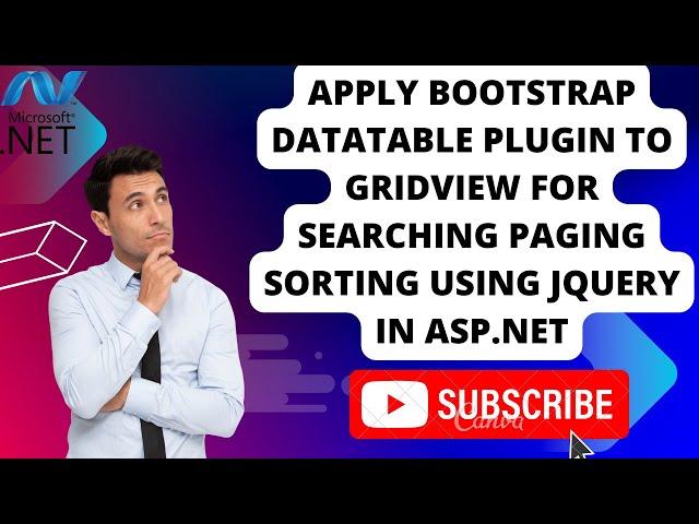 Apply Bootstrap DataTable Plugin to GridView | for searching paging sorting using jQuery in ASP.Net