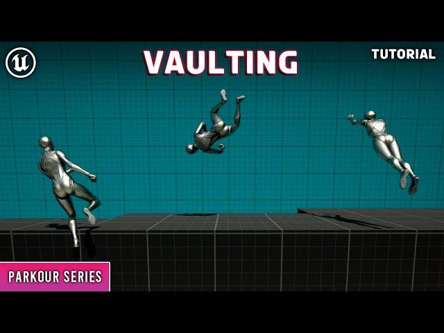 Unreal Engine 5 : Parkour Series- Advanced Vaulting System