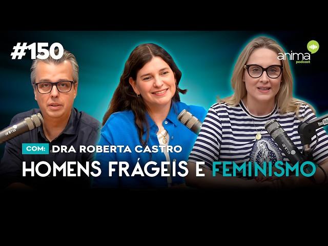 Sexo, filhos e muito mais | Ep. #150 | com  Dra. Roberta Castro