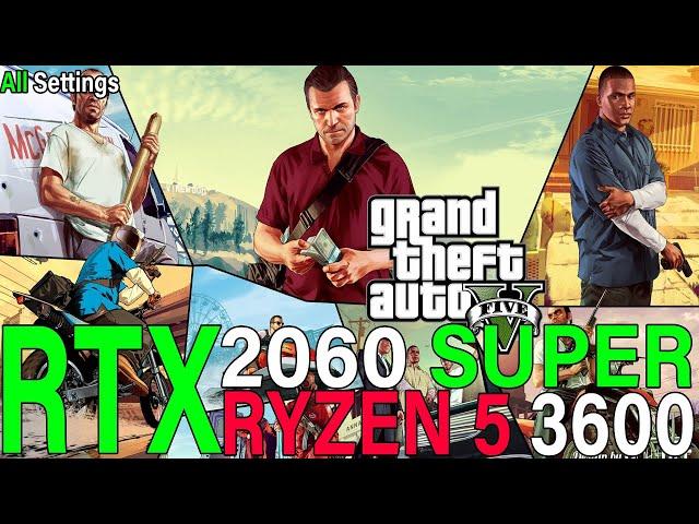 GTA 5 Ryzen 5 3600 + RTX 2060 Super | Grand Theft Auto V | All Settings [ 1080p]